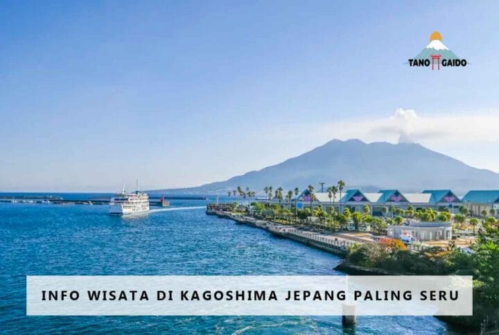 Info Wisata Di Kagoshima Jepang Paling Seru TANOGAIDO