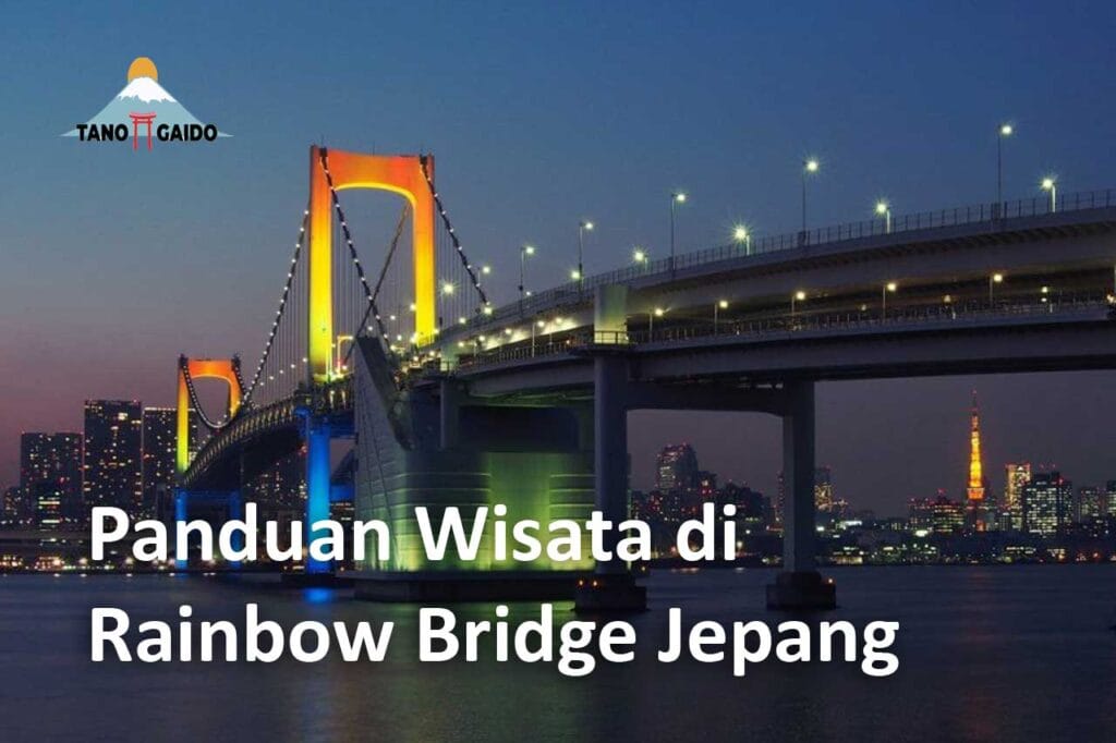 Panduan Wisata Di Rainbow Bridge Jepang Wisata Jepang