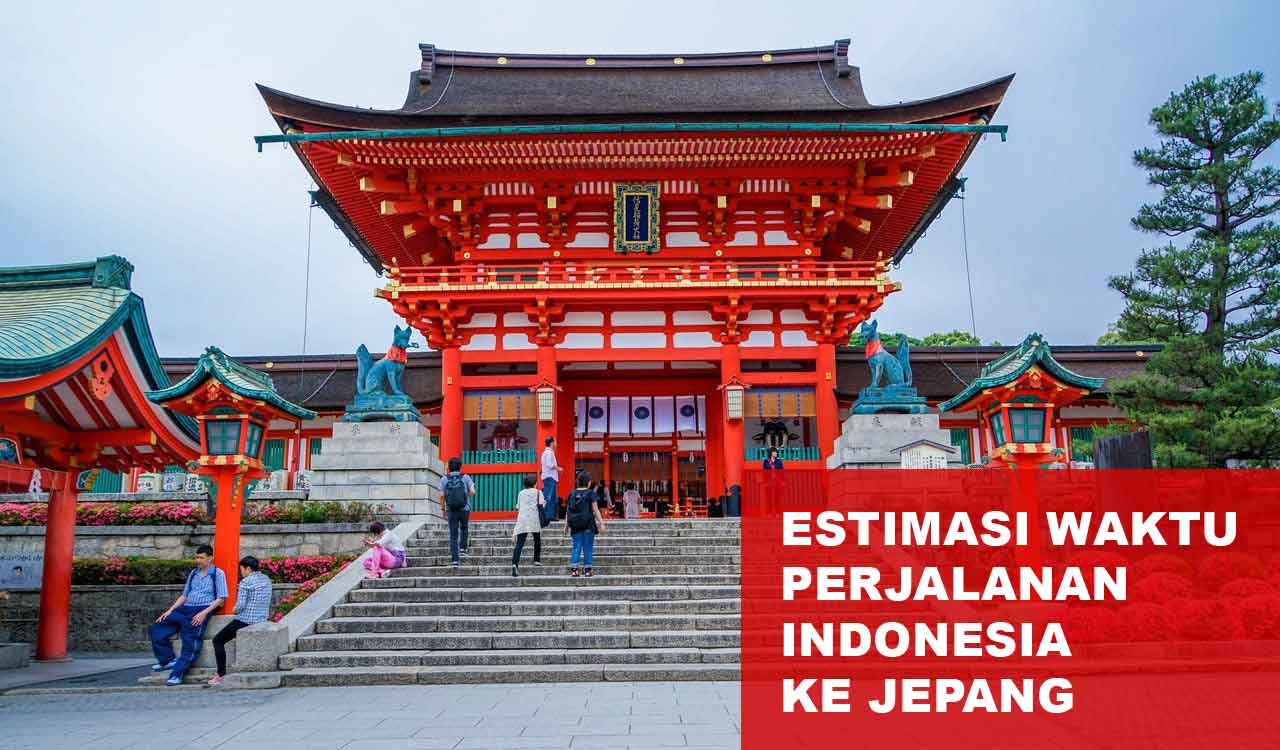 Estimasi Waktu Perjalanan Indonesia Ke Jepang