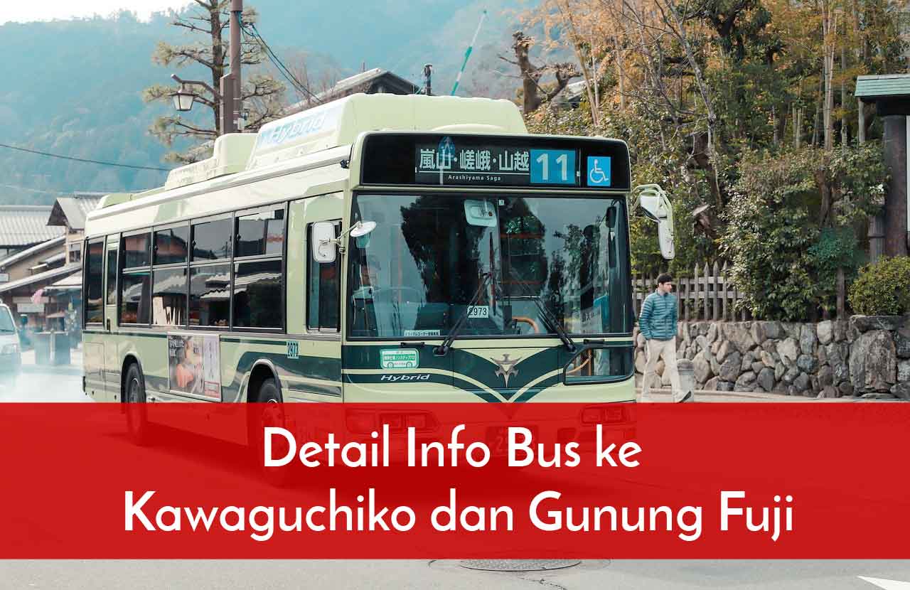 Detail Info Bus ke Kawaguchiko dan Gunung Fuji