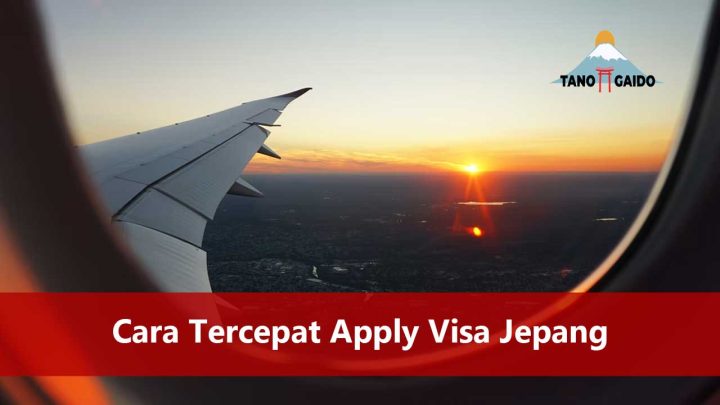 Cara Tercepat Apply Visa Jepang