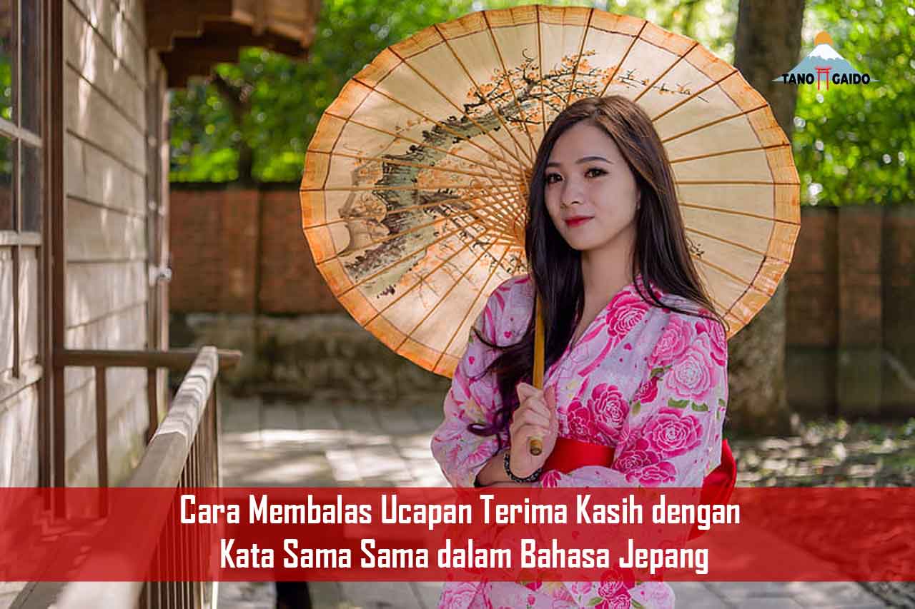 Contoh Ucapan Sama Sama Dalam Bahasa Jepang | Wisata Jepang
