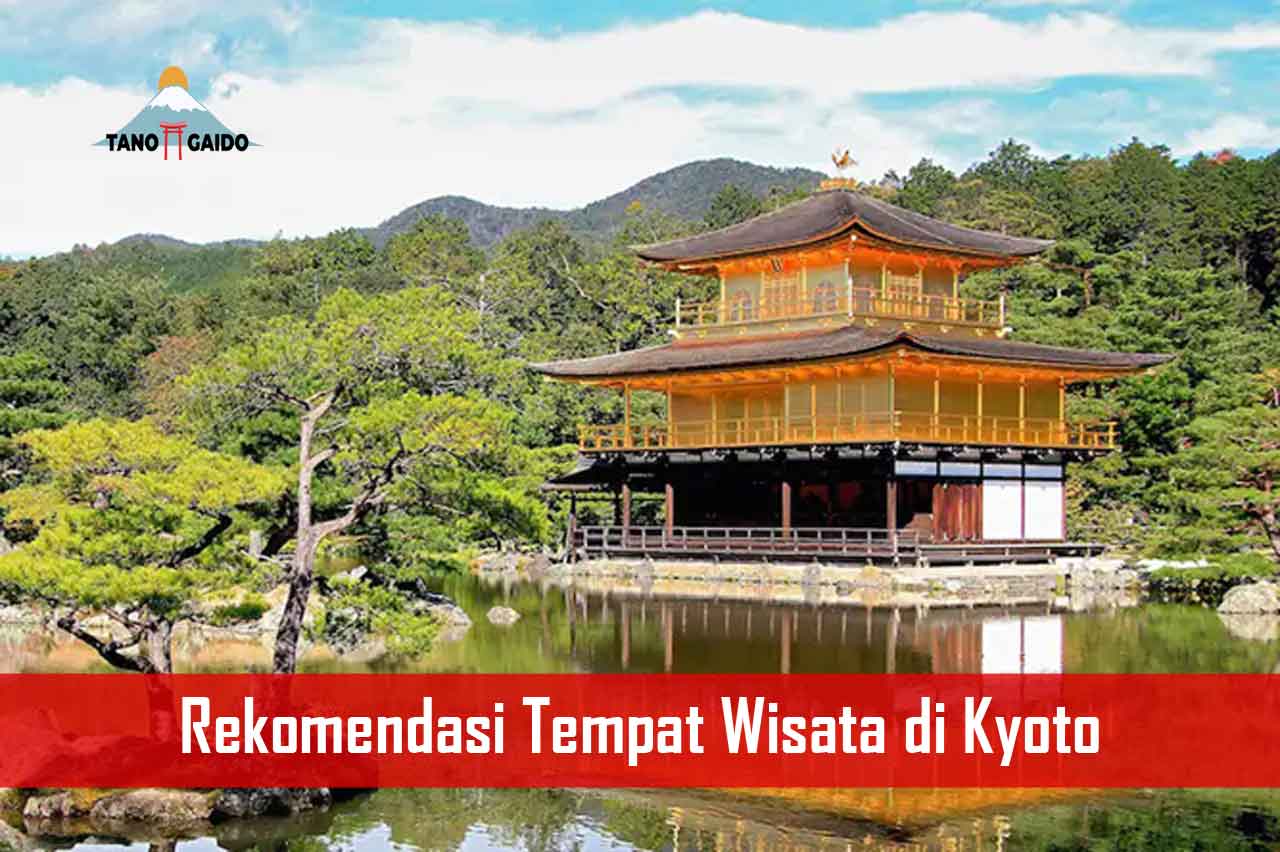 Rekomendasi Tempat Wisata di Kyoto