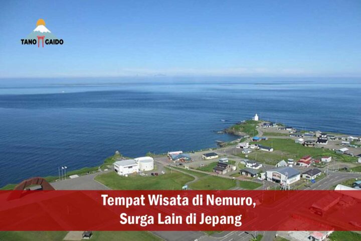 Tempat Wisata di Nemuro, Surga Lain di Jepang