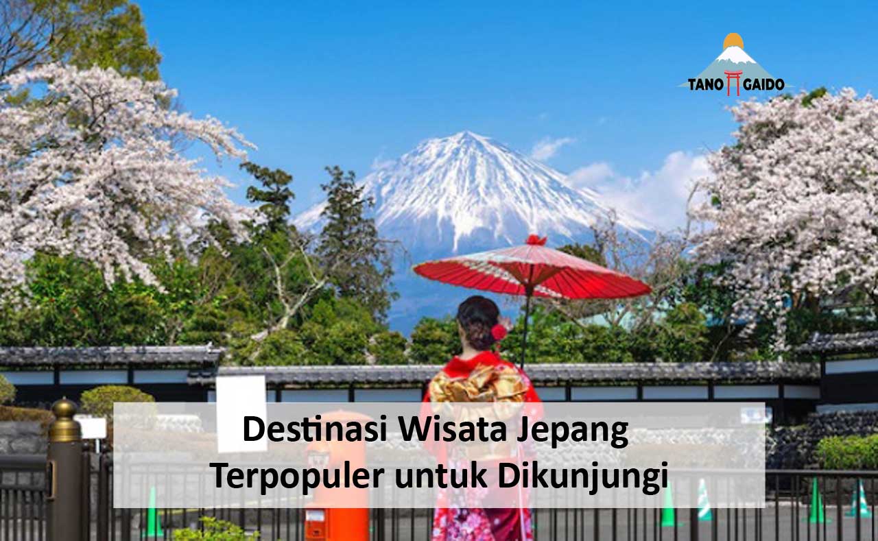 Destinasi Wisata Jepang Terpopuler Untuk Dikunjungi | Wisata Jepang