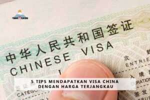 Tips Mendapatkan Visa China