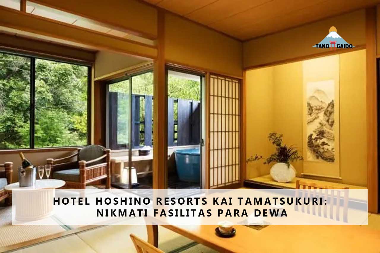 Hotel Hoshino Resorts KAI Tamatsukuri