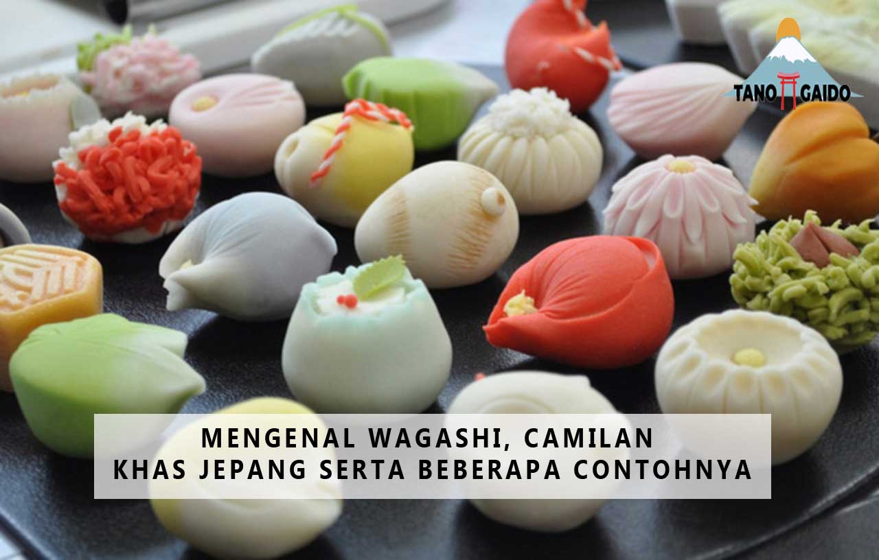Mengenal Wagashi, Camilan Khas Jepang Serta Beberapa Contohnya Tanogaido