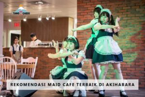 Maid Cafe Terbaik di Akihabara