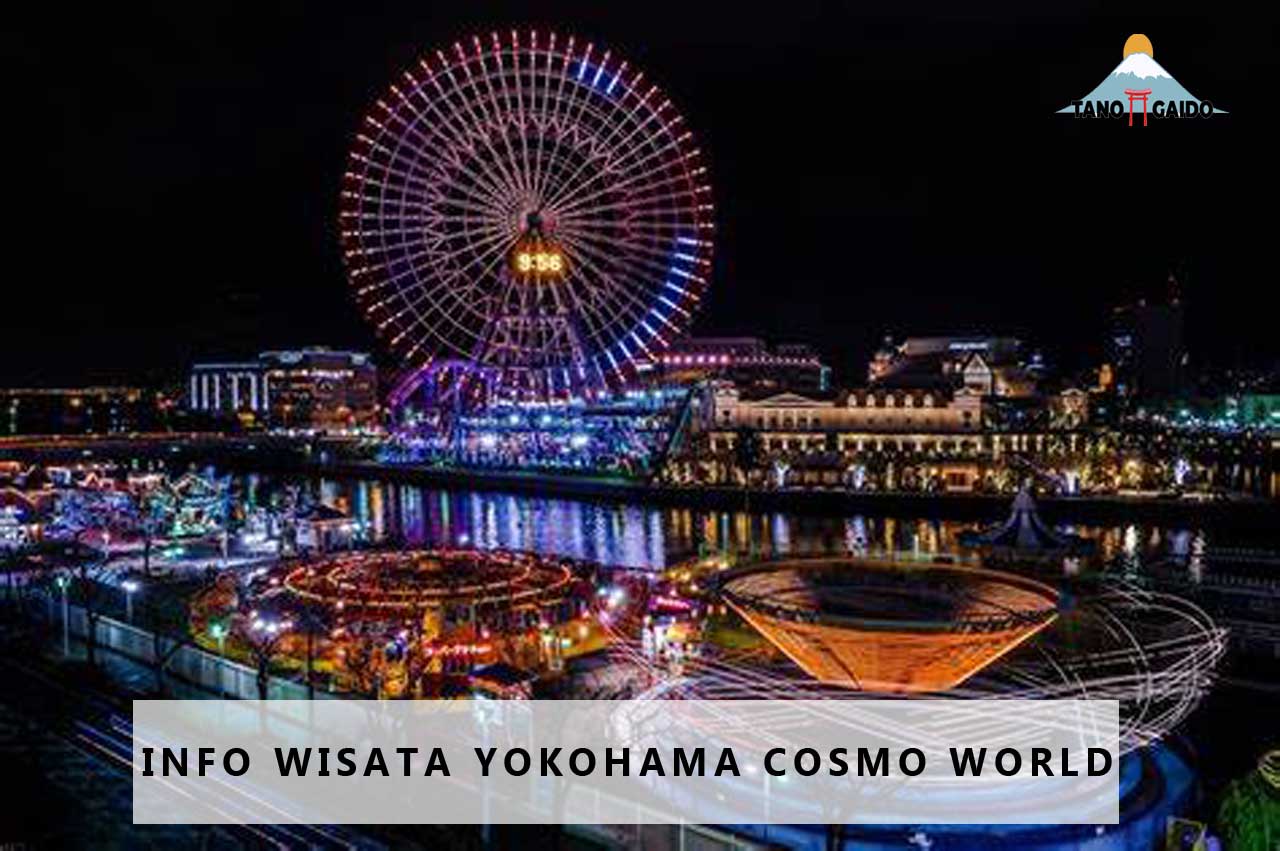 Info Wisata Yokohama Cosmo World | Wisata Jepang