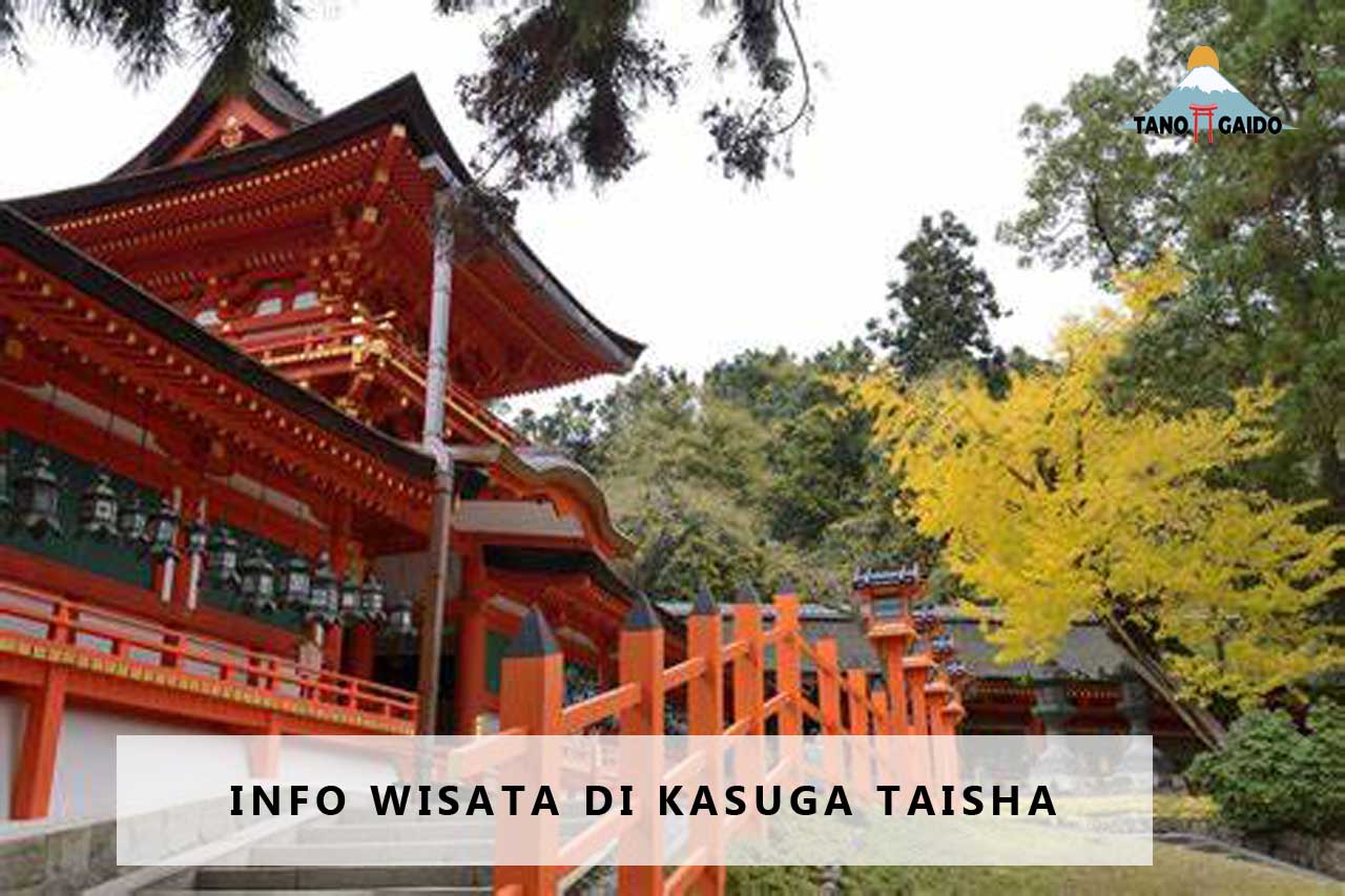 Info Wisata di Kasuga Taisha