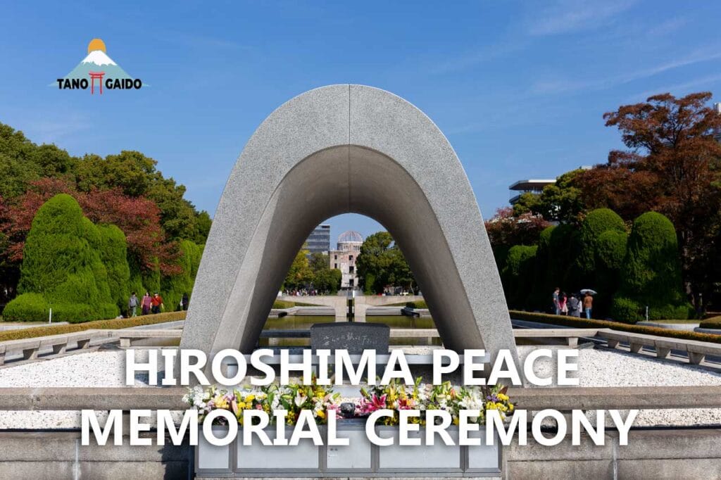 Hiroshima Peace Memorial Ceremony TANOGAIDO