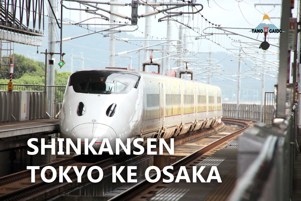 Shinkansen Tokyo ke Osaka