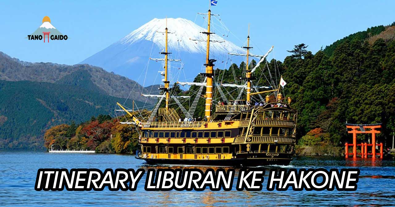 Itinerary Liburan ke Hakone